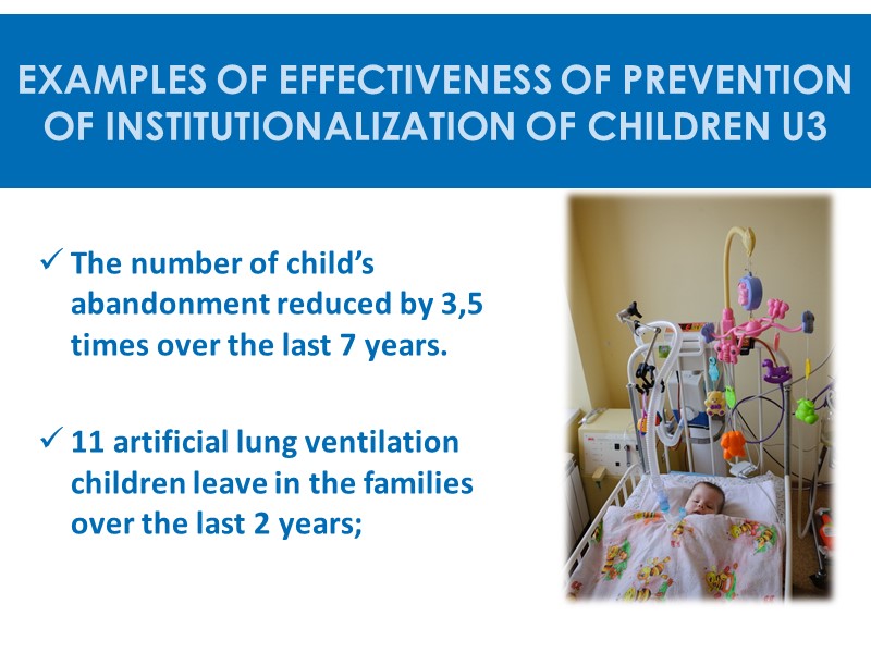 The number of child’s abandonment reduced by 3,5 times over the last 7 years.